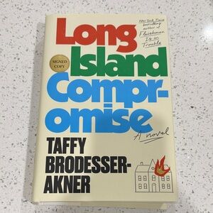 SIGNED COPY- Long Island Compromise by: Taffy Brodesser-Akner- Hardcover